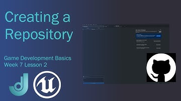 Game Development Basics - Week 7: Lesson 2 [Creating a Repository]