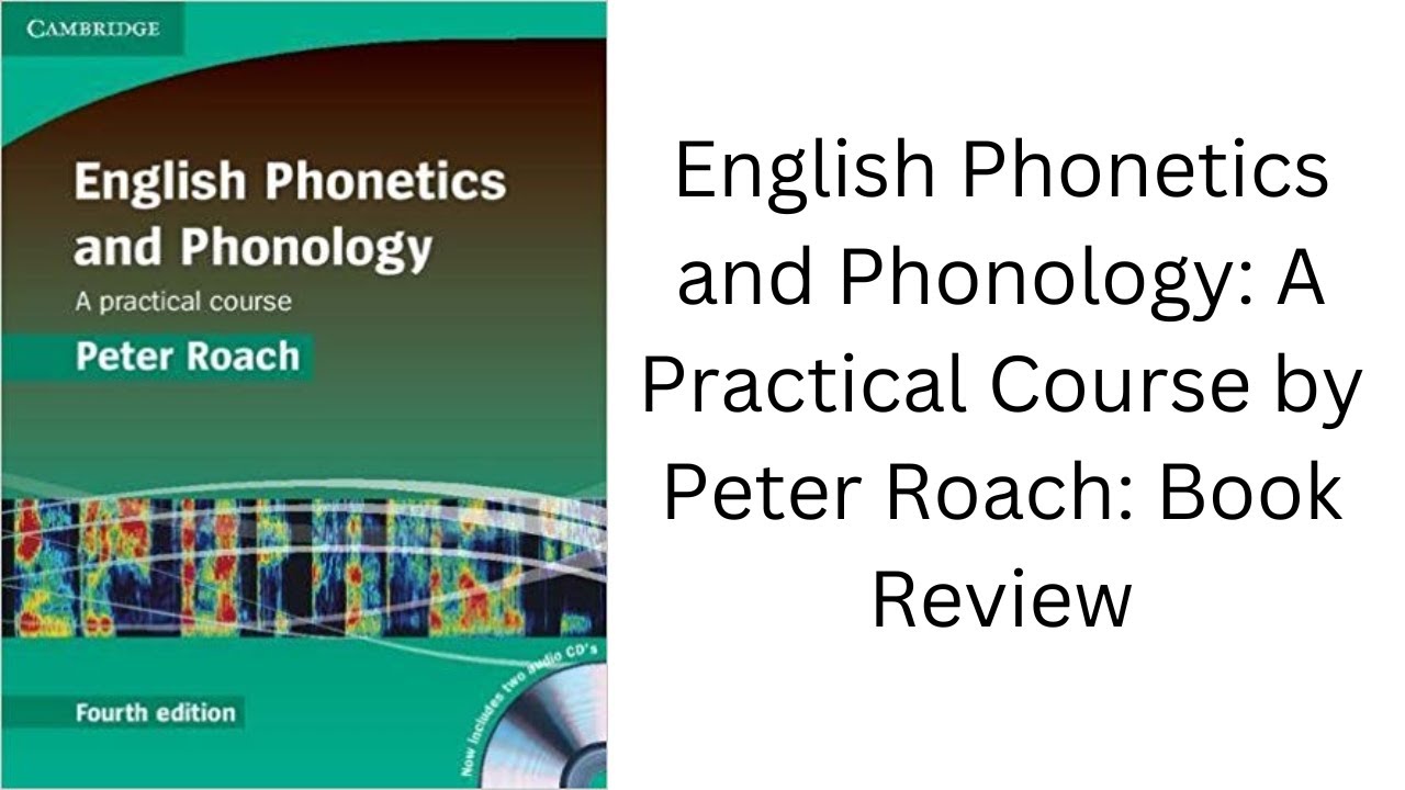 English Phonetics and Phonology: A Practical Course by Peter Roach: Book  Review