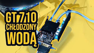 Podkręcanie GT 710 NA CHŁODZENIU WODNYM!