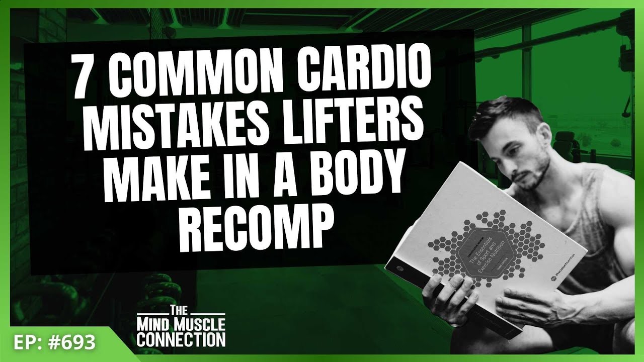 7 Common Cardio Mistakes Lifters Make In a Body Recomp | Ep 693
