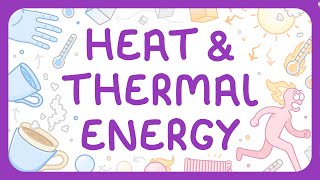 The Difference Between Heat & Thermal Energy (Middle School Science)