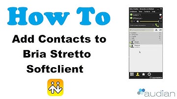How To add Bria Stretto Contacts with Presence by Audian