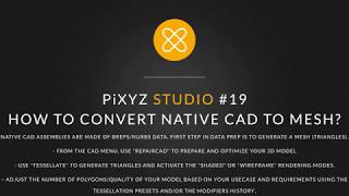 Pixyz Studio #19 | How to convert native CAD to mesh using Pixyz Studio?