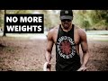 I stopped lifting weights (switched to calisthenics)