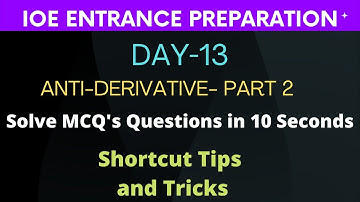 IOE Entrance Preparation| Math MCQ Shortcut Tips and Tricks | Day 13| MCQ of Anti-derivative| Part-2