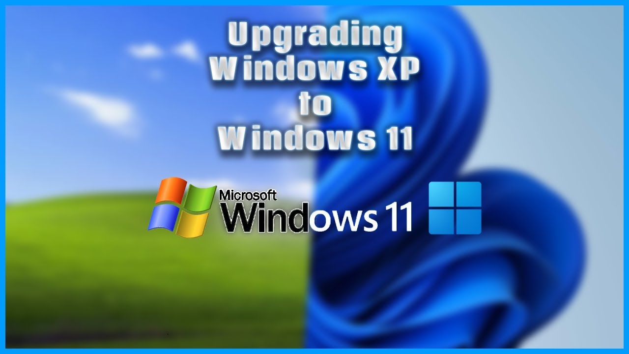 Upgrading Windows XP to Windows 11 YouTube