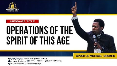 Deception - Operations  of the Spirit of this Age Pt.1|| Apostle Michael Orokpo