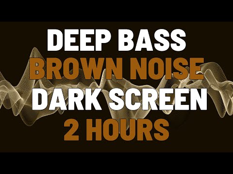 2 Hours Deep Bass Brown Noise | Sleep, Study, Focus |