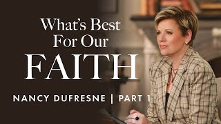 391 | What's Best For Our Faith, Part 1