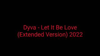 Dyva - Let It Be Love (Extended Version) 2022_italo disco