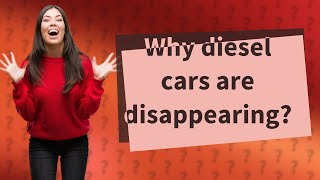 Why diesel cars are disappearing?