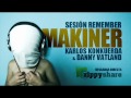 Sesin remember MAKINER - Karlos konkuerda & Danny Vatland