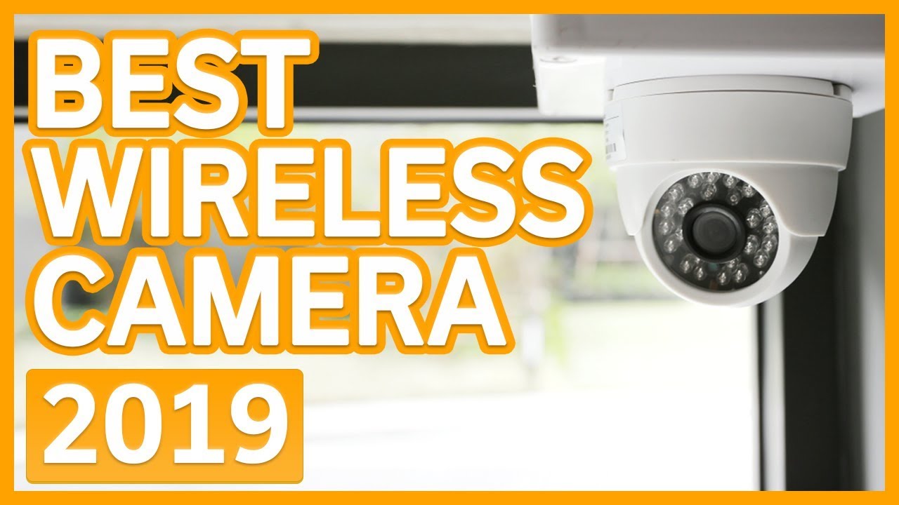 Wireless Security Camera Best Wifi Security Cameras 2019 TOP 10