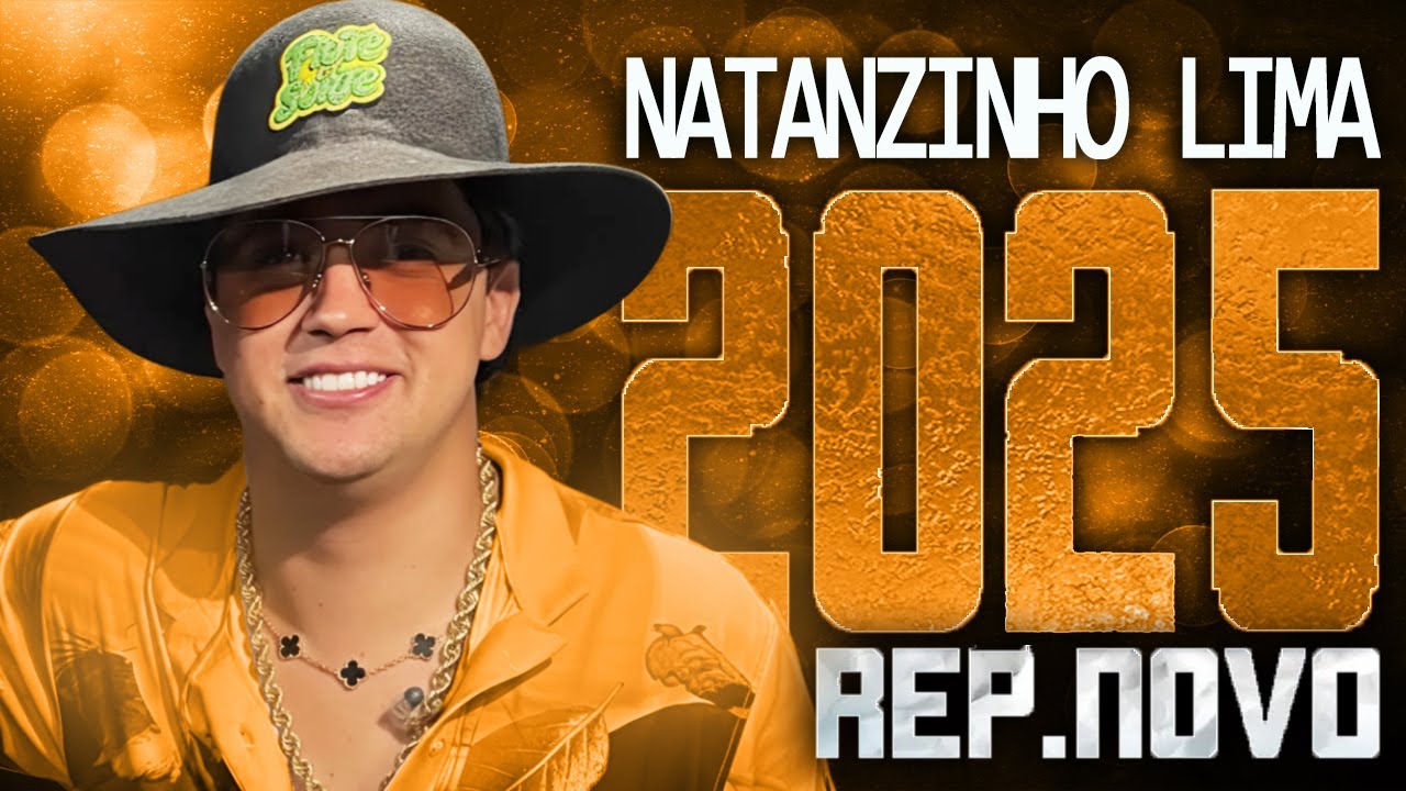 NATANZINHO LIMA 2025 ( REPERTÓRIO NOVO 2025 ) CD NOVO - MÚSICAS NOVAS