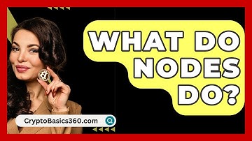What Do Nodes Do? - CryptoBasics360.com