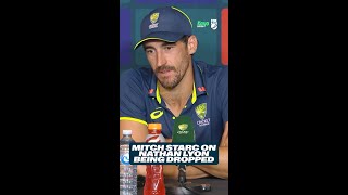 Mitch Starc Discusses Australias Decision To Drop Nathan Lyon