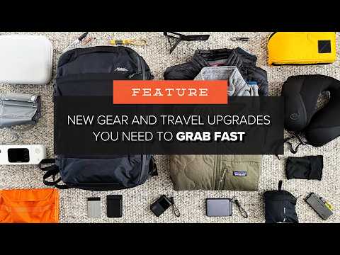 19 NEW Gear and Travel Upgrades That Will CHANGE Your Whole Year!