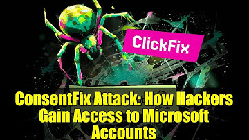 ConsentFix Attack: How Hackers Gain Access to Microsoft Accounts