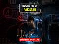 Hidden FIR in Pakistan? Check Before It’s Too Late!