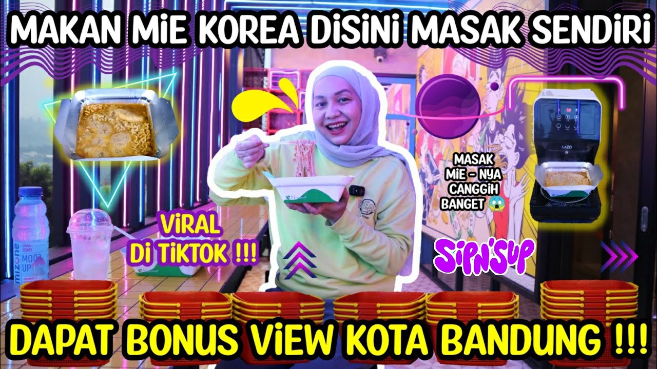 MAKAN MIE KOREA DI SIP N SUP BISA SAMBIL MENIKMATI VIEW KOTA BANDUNG DARI ATAS ROOFTOP 😱