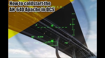 DCS World AH 64D Apache Longbow Cold Start Tutorial
