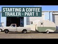 Starting a Coffee Trailer - A Journey with Hillside Supply Co - Part 1