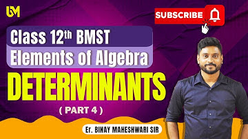 Class 12 BMST Determinants L-4|AHSEC|Unit 3|@binaymaheshwari2808