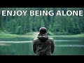 How to Enjoy Being Alone - 10 Best Things to do When Bored and Alone