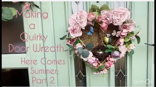 Is it a wreath? Quirky door decor.  Floristry.HERE COMES SUMMER : part 2.