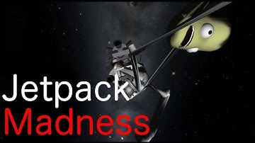 Kerbal Space Program: Jetpack Madness