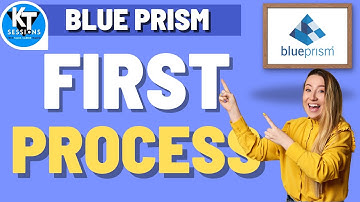 How To Create First Process in BluePrism | BluePrism Tutorials | KT Sessions