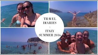 TRAVEL DIARIES - Italy Summer 2016