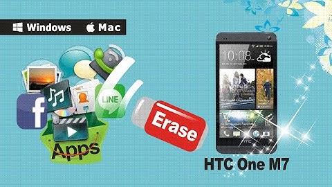 [HTC One M7 Data Eraser]: How to Erase & Clear All Data from Your HTC One M7 Permanently