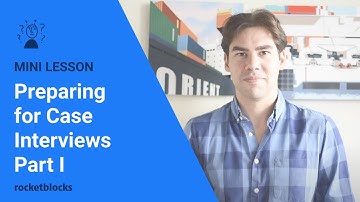 How to prepare for case interviews (part I)