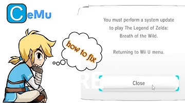 Zelda:BoTW Error | You must Perform a System Update in Cemu Wii U Emulator