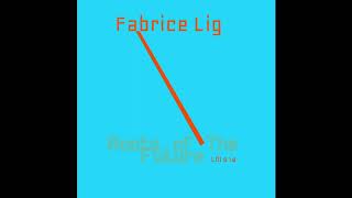 02 - Fabrice Lig - Opening LM018