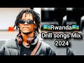 🔥🇷🇼 Rwanda Drill songs Mix 2024🎸🎸🎸🎶🎶🎸🎶🎵🎵🔊🔊🌉🌃🌃