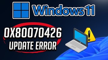 Fix Windows Update Error Code 0x80070426 in Windows 11/10 [2025]