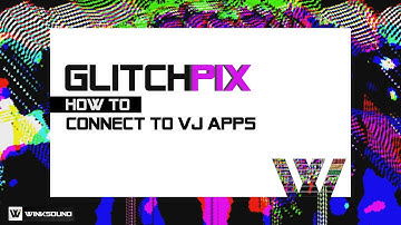 WinkSound GlitchPIX: How To Connect VJing Apps | Max For Live Video Device | WinkSound