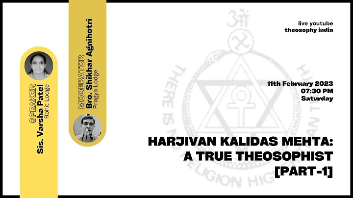 Harjivan Kalidas Mehta - A True Theosophist - Part...