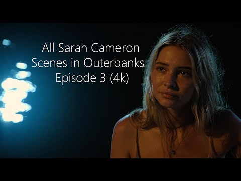 All Sarah Cameron Scenes | Outer Banks Season 2 Episode 3 (4K ULTRA HD