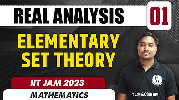 Elementary Set Theory | Real Analysis 01 | Mathematics | IIT JAM 2023