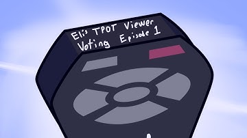 Eli’s TPOT viewer voting ,Episode 1