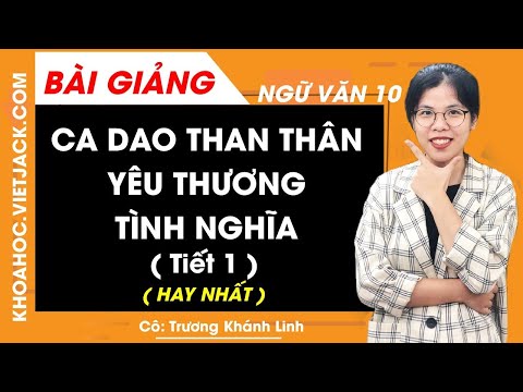 Video Ca dao than thân, yêu thương tình nghĩa (Tiết 1) - Ngữ... - YouTube