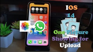 Whatsapp Only one Picture showing for Upload IOS 14 from Photos iPhone Fix screenshot 3