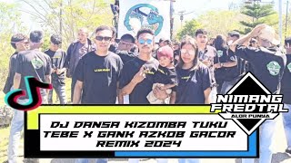 DJ DANSA KIZOMBA-TUKU TEBE X GANK AZKOB GACOR REMIX 2024