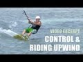 Control  riding upwind  kiteboarding technique  tips