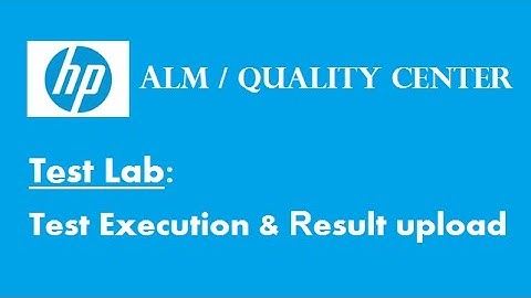 HP ALM (Quality Center): Test Case Execution & Result Upload In QC Test Lab