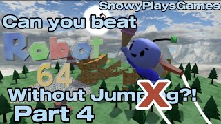 Can you beat Robot 64 Without Jumping: EP 4 END)