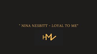 Nina Nesbitt - Loyal To Me